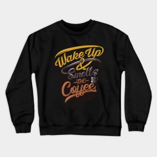 Wake up smells the coffee funny apparel, dark Crewneck Sweatshirt